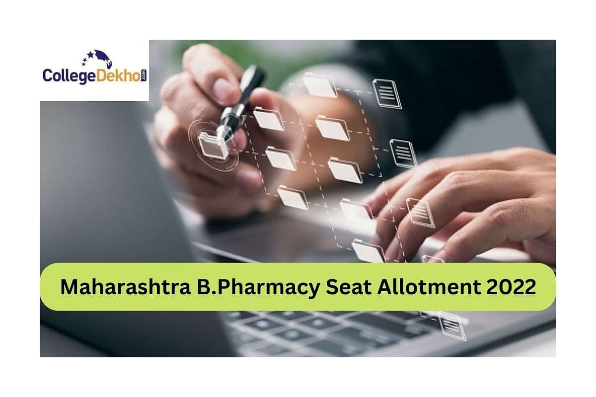 Maharashtra B.Pharmacy Seat Allotment 2022 For CAP Round 1 Releasing ...