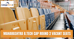 Maharashtra B.Tech Vacant Seats for CAP Round 2 2021