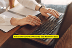 Maharashtra DSP CAP Round 2 Seat Allotment 2022 Releasing Today