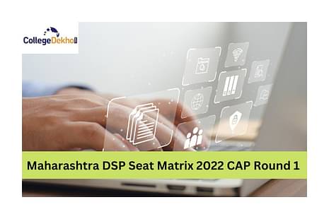 Maharashtra DSP Seat Matrix 2022 CAP Round 1