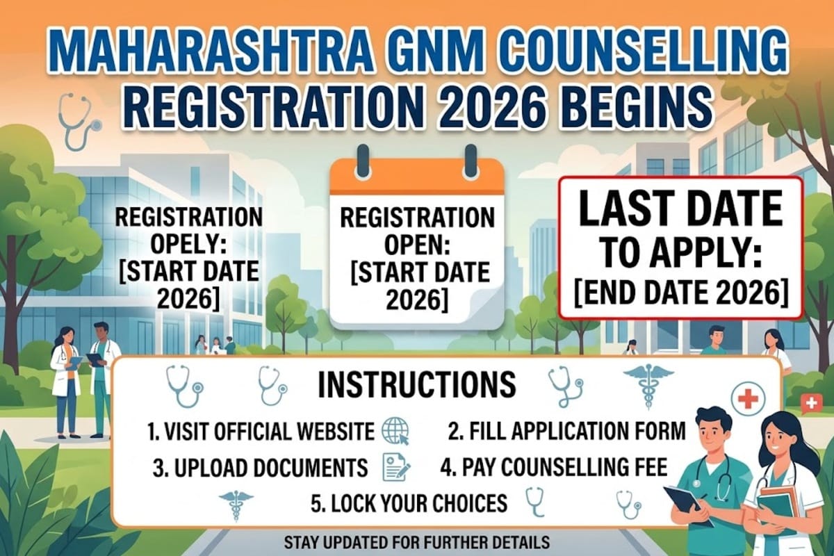 Maharashtra GNM Counselling Registration 2026 Begins: Last Date; Instructions