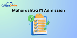 Maharashtra ITI Admission 2025: Revised Dates, New Courses, Counselling
