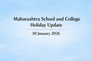 Maharashtra School and College Holiday Update 30 January 2026