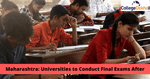 Maharashtra University Final Exams Cancellation