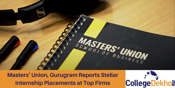 Masters’ Union B-School, Gurugram Reports Breakout Internship Placements 2021