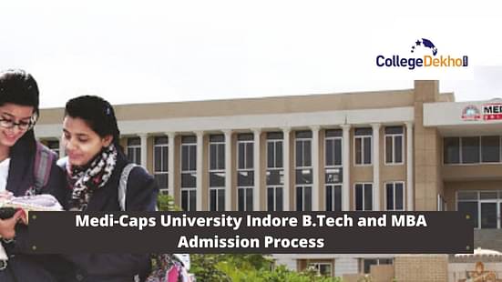 Medi-Caps University B.Tech & MBA Admission Process
