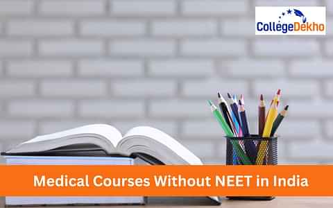 Medical Courses Without NEET in India: Eligibility, Fees, Colleges