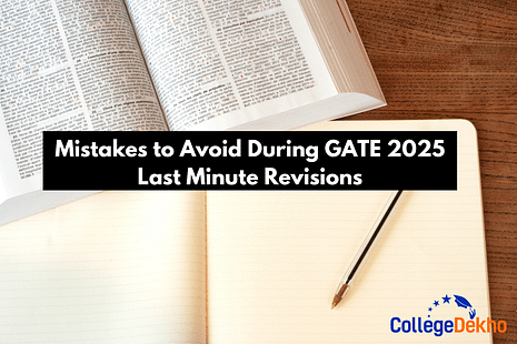 Mistakes to Avoid During GATE 2025 Last Minute Revisions