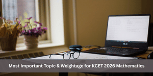 Most Important Topic & Weightage for KCET Mathematics
