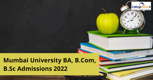 Mumbai University (MU) B.A, B.Com, B.Sc Admission 2022 - Know Details ...