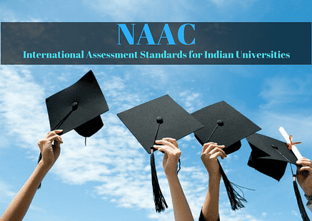 NAAC: International Assessment Standards to be introduced for Indian Universities
