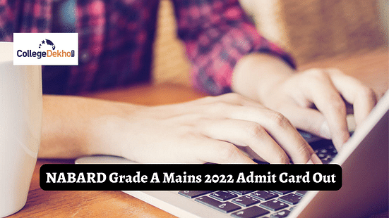 NABARD Grade A Mains 2022 Admit Card Out: Get Direct Link to Download Hall Ticket