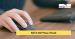 NATA 2021 Phase 2 Result Postponed – Check New Date & Other Details Here