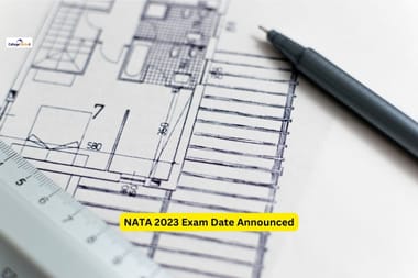 NATA 2023 Exam Date Announced: Check schedule for registration