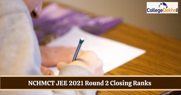 NCHMCT JEE 2021 Round 2 Closing Ranks