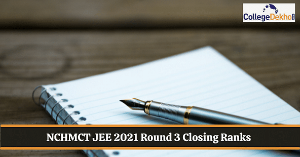 NCHMCT JEE 2021 Round 3 Closing Ranks