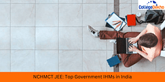 NCHMCT JEE 2024 - Top Government IHMs in India