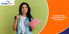 NCHMCT JEE 2025 Application Form Correction: Important Dates, Details to be Edited