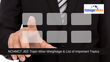 NCHMCT JEE 2024 Topic-Wise Weightage & List of Important Topics
