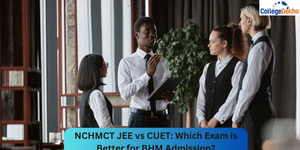 NCHMCT JEE vs CUET: Which Exam is Better for BHM Admission