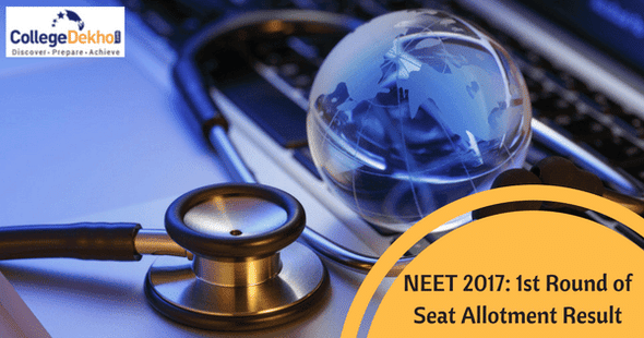 NEET 2017: MCC declares the Result for First Round of Seat Allotment