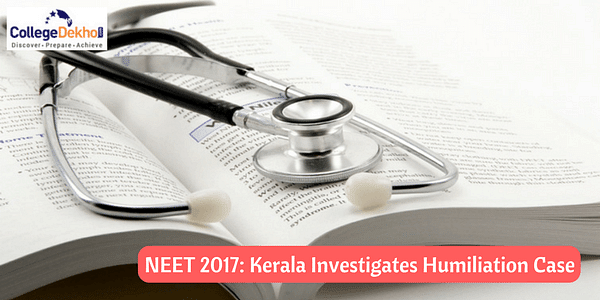NEET 2017: Kerala Assembly Starts Investigation in CBSE Dress Code Harassment Case