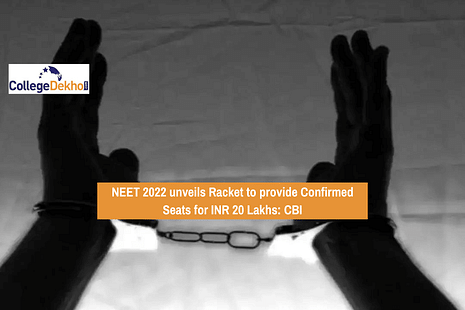 NEET 2022 unveils Racket to provide Confirmed Seats for INR 20 Lakhs: CBI