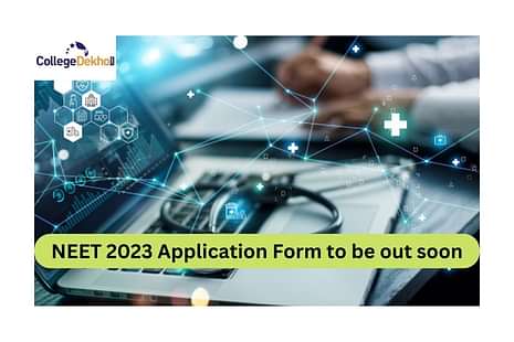 NEET 2023 Application Form to be out soon