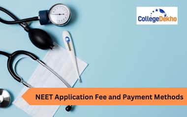 NEET Application Fee and Payment Methods