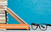 NEET 2024 Chemistry Revision Notes