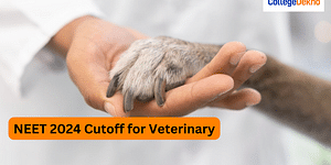 NEET 2024 cutoff for Veterinary