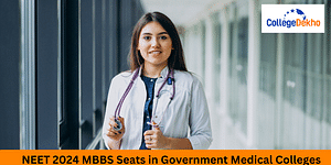 NEET 2024 MBBS Seats in Government Medical Colleges