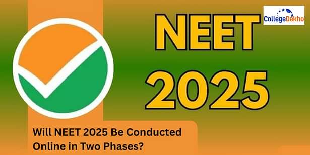 Will NEET 2025 Be Conducted Online in Two Phases?