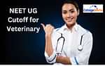 NEET UG Cutoff for Veterinary