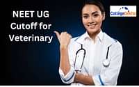 NEET 2025 Cutoff for Veterinary - Qualifying Marks for General, OBC, SC, ST Category