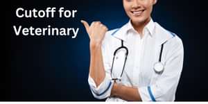 NEET UG Cutoff for Veterinary