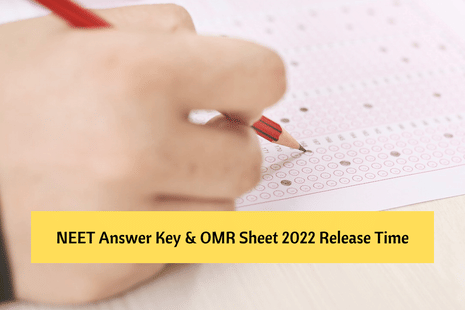 NEET 2022 Answer Key & OMR Sheet Release Time