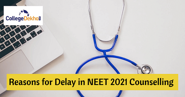 NEET Counselling delay 2021, NEET admissions 2021, NEET counselling 2021, latest news on NEET