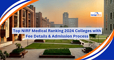 Top 50 NIRF Ranked Medical Colleges 2024 (Released): Top Ranking Colleges with Fee Details, Admission Process