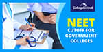 गवर्नमेंट कॉलेज के लिए नीट कटऑफ 2025 (NEET Cutoff for Government College 2025 in Hindi)