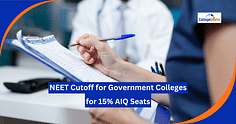 NEET Cutoff 2025 for Govt Colleges (15% AIQ) - General, SC, ST, OBC, EWS