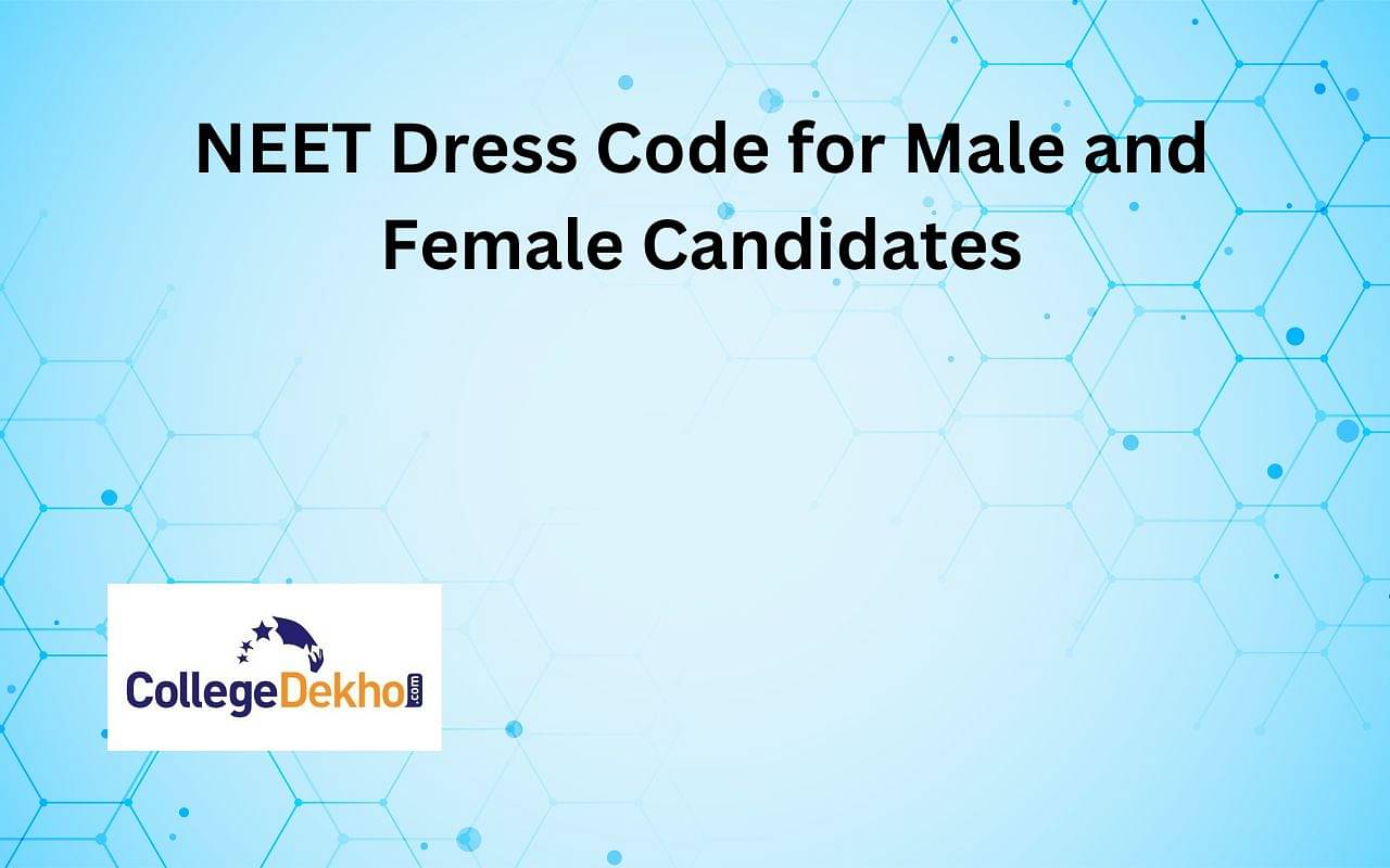 NEET Dress Code for Male and Female Candidates