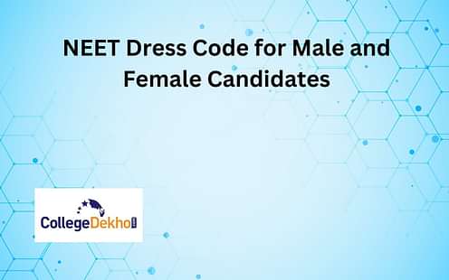 नीट ड्रेस कोड 2023 (NEET Dress Code 2023) - पुरुष और महिला उम्मीदवारों के लिए ड्रेस कोड देखें