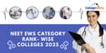 NEET EWS Category Rank-wise Colleges