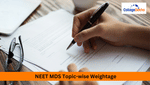 NEET MDS 2025 Topic-wise Weightage: Check Total Number of Questions from Each Chapter