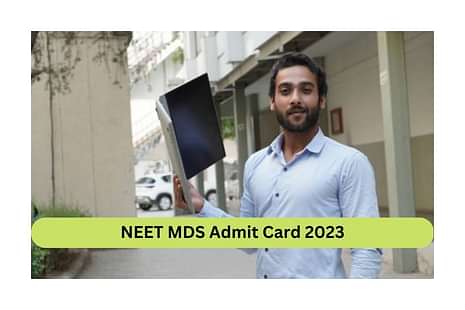NEET MDS Admit Card 2023