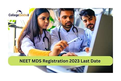NEET MDS Registration 2023 Last Date
