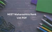 Maharashtra NEET Merit List 2025 (Out): Check MBBS/BDS Rank List PDF