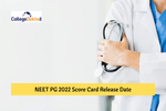 NEET PG 2022 Score Card Release Date Announced: Know when score card is released