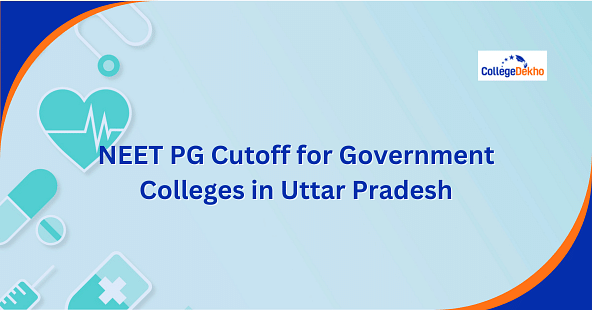 NEET PG 2024 Cutoff for Government Colleges in Uttar Pradesh